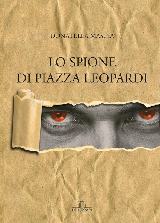 Lo spione di piazza Leopardi - Donatella Mascia - ebook