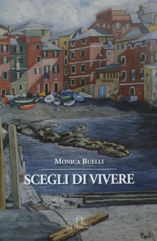 Scegli di vivere - Monica Buelli - copertina