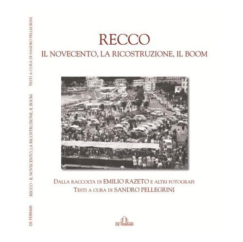 Recco. Il Novecento, la ricostruzione, il boom - Sandro Pellegrini - copertina