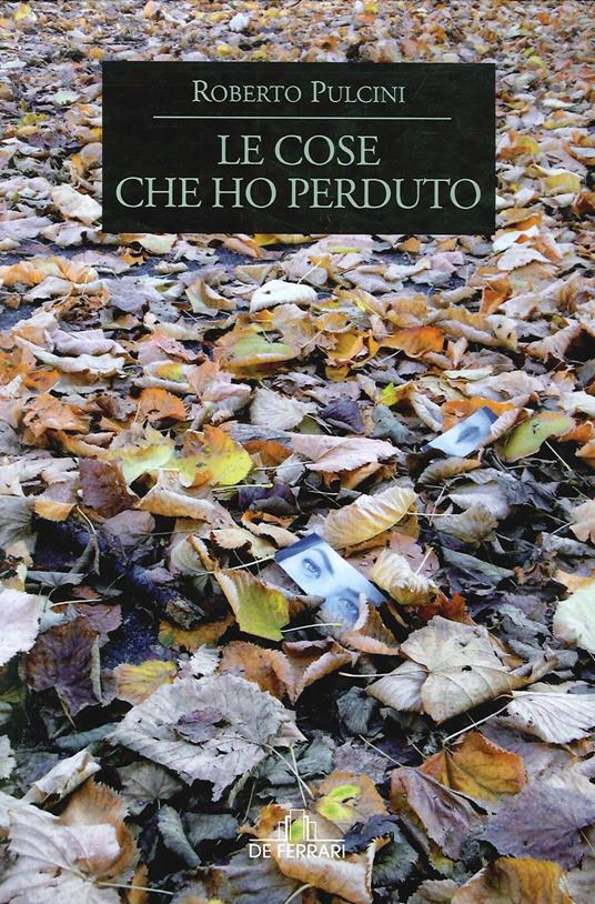 Le cose che ho perduto - Roberto Pulcini - copertina