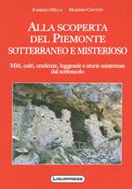Alla scoperte del Piemonte sotterraneo e misterioso