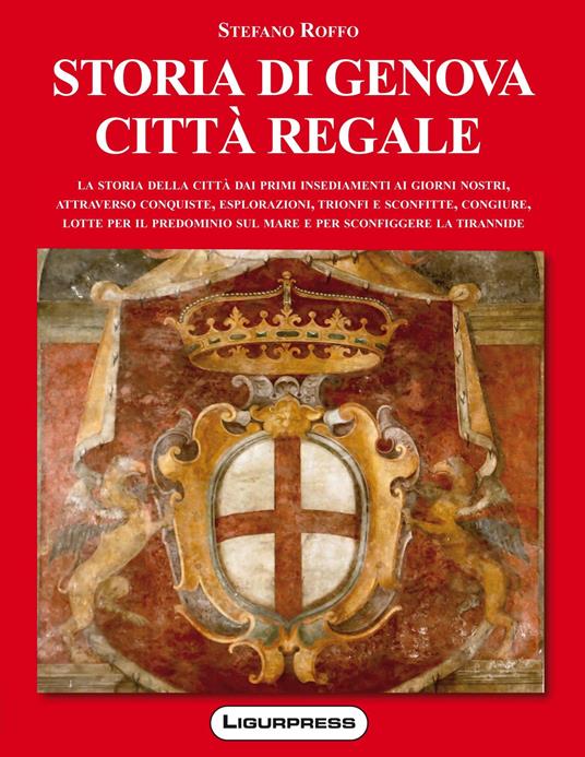 Storia di Genova città regale - Stefano Roffo - copertina