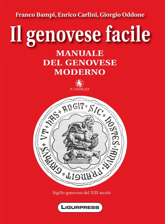 Il genovese facile. Manuale del genovese moderno - Franco Bampi,Enrico Carlini,Giorgio Oddone - copertina