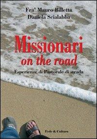 Missionari on the road. Esperienze di Pastorale di strada - Mauro Billetta,Daniela Scialabba - copertina
