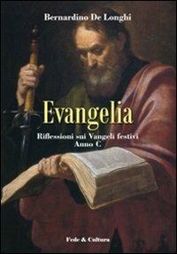 Evengelia. Riflessioni sui vangeli festivi. Anno C (1997-98) - Bernardino De Longhi - copertina