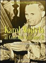 Karol Wojtyla al Concilio Vaticano II. La storia e i documenti