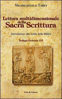 Lettura multidimensionale della Sacra Scrittura. Introduzione allo studio della Bibbia - Michelangelo Tábet - copertina