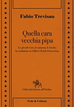 Quella cara vecchia pipa. Le piccole cose, le favole e la tradizione in Gilbert Keith Chesterton