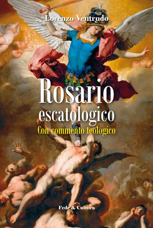 Rosario escatologico. Con commento spirituale - Lorenzo Ventrudo - copertina