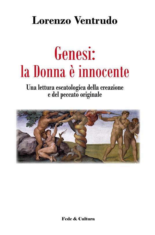Genesi: la donna è innocente. Una lettura escatologica della creazione e del peccato originale - Lorenzo Ventrudo - copertina