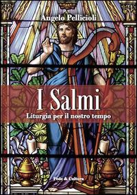 I salmi. Liturgia per il nostro tempo - Angelo Pellicioli - copertina