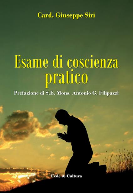 Esame di coscienza pratico - Giuseppe Siri,Antonio G. Filipazzi - copertina