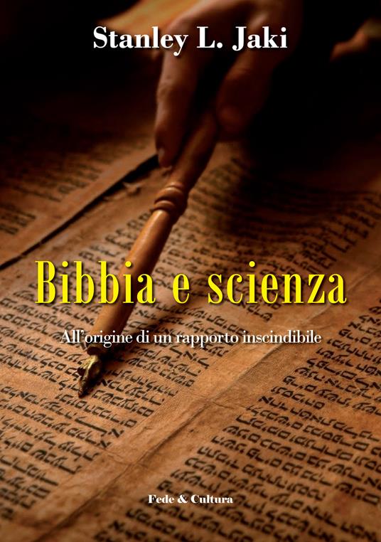 Bibbia e scienza. All'origine di un rapporto inscindibile - Stanley L. Jaki - copertina