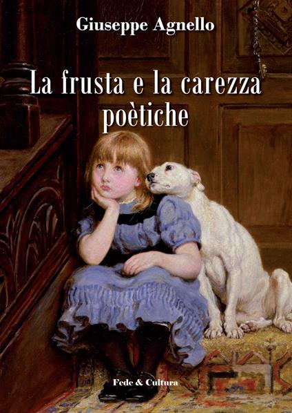 La frusta e la carezza poetiche - Giuseppe Agnello - copertina