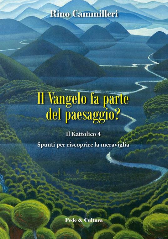 Il Vangelo fa parte del paesaggio?  - Rino Cammilleri - copertina