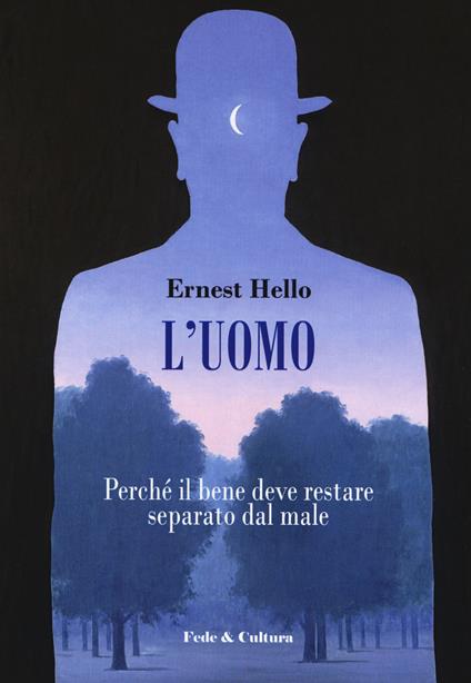 L' uomo. Perché il bene deve restare separato dal male - Ernesto Hello - copertina
