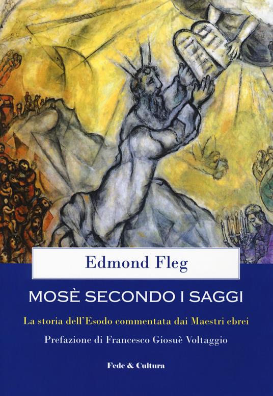 Mosè secondo i saggi. La storia dell'Esodo commentata dai maestri ebrei - Edmond Fleg - copertina