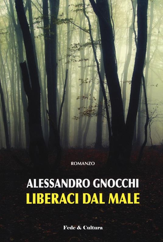 Liberaci dal male - Alessandro Gnocchi - copertina