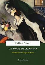 La pace dell'anima. Psicanalisi e teologia cristiana