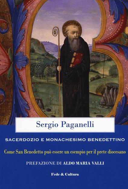 Sacerdozio e monachesimo benedettino. Come san Benedetto può essere un esempio per il prete diocesano - Sergio Paganelli - copertina