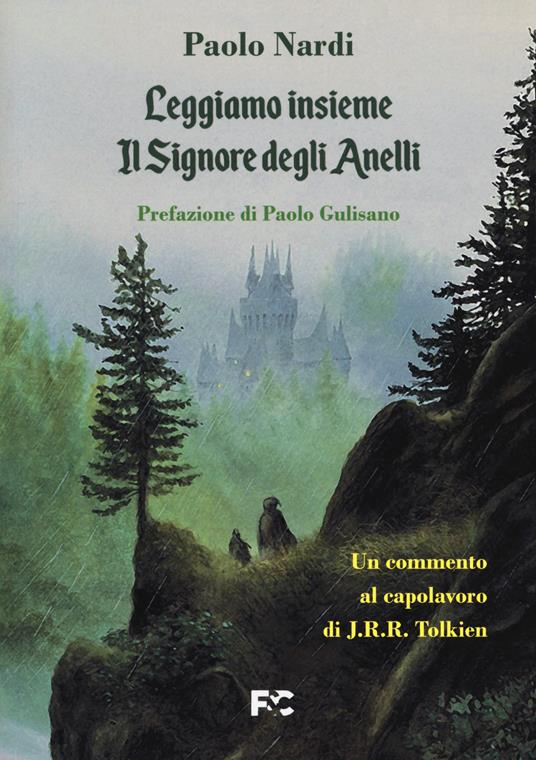 Leggiamo insieme «Il Signore degli Anelli». Un commento al capolavoro di J.R.R. Tolkien - Paolo Nardi - copertina