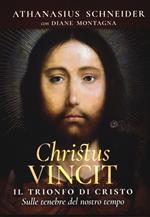 Christus vincit. Il trionfo di Cristo sulle tenebre del nostro tempo