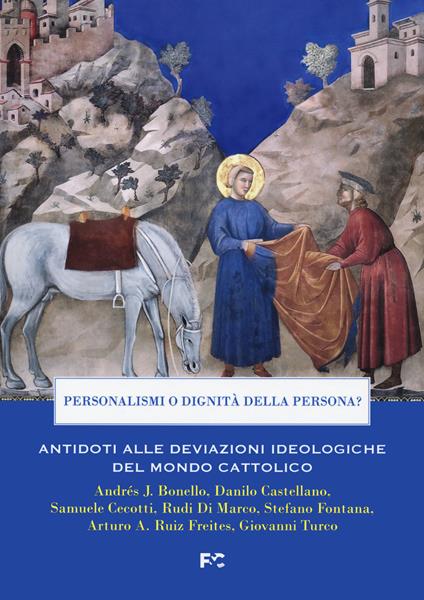 Personalismi o dignità della persona? Antidoti alle deviazioni ideologiche del mondo cattolico - copertina