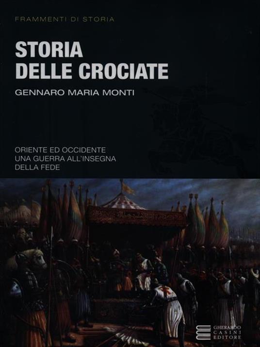 Storia delle crociate - Gennaro Maria Monti - copertina