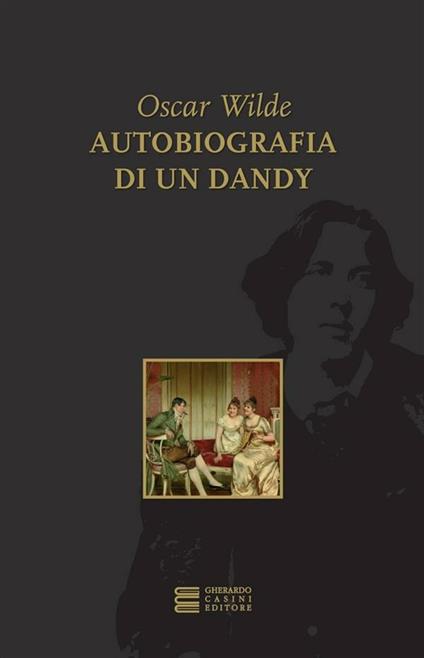 Autobiografia di un dandy - Oscar Wilde - ebook