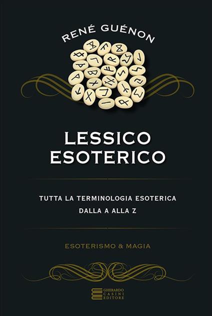 Lessico esoterico. Tutta la terminologia esoterica dalla A alla Z - René Guénon - ebook