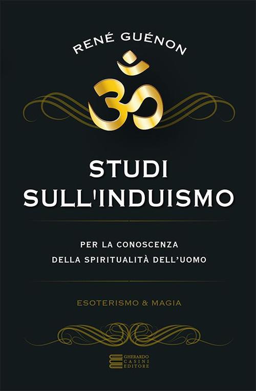 Studi sull'induismo. Per la conoscenza della spiritualità dell'uomo - René Guénon - ebook