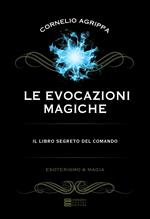 Le evocazioni magiche. Il libro segreto del comando