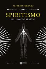 Spiritismo... illusione o realtà?