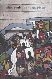 Storia del pianto - Alan Pauls - copertina
