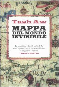 Mappa del mondo invisibile - Tash Aw - copertina