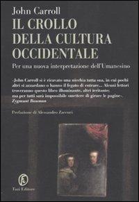 Il crollo della cultura occidentale. Per una nuova interpretazione dell'umanesimo - John Carroll - copertina