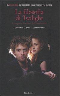 La filosofia di Twilight. I vampiri e la ricerca dell'immortalità - copertina