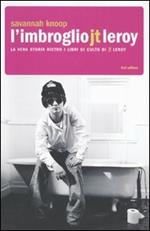 L' imbroglio J.T. Leroy. La vera storia dietro i libri di culto di J.T. Leroy