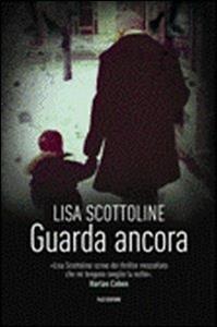 Libro Guarda ancora Lisa Scottoline