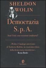 Democrazia S.p.A. Stati Uniti: una vocazione totalitaria?