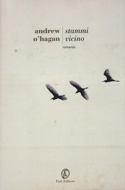 Stammi vicino - Andrew O'Hagan - copertina