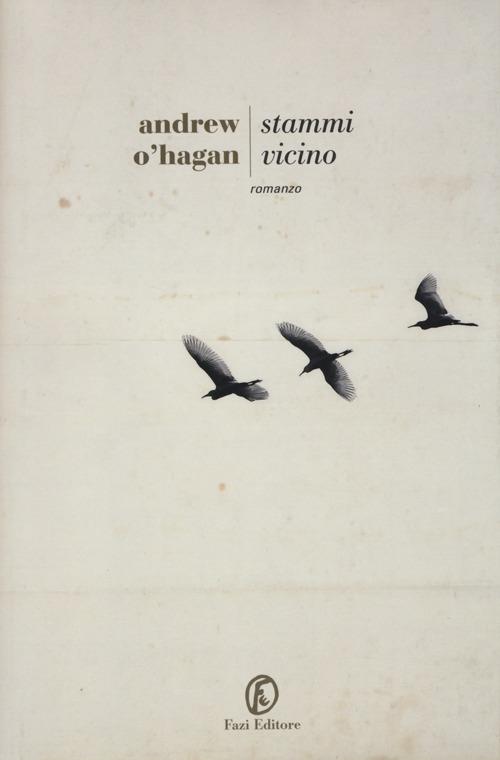 Stammi vicino - Andrew O'Hagan - copertina