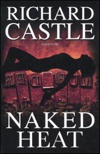 Naked heat - Richard Castle - copertina