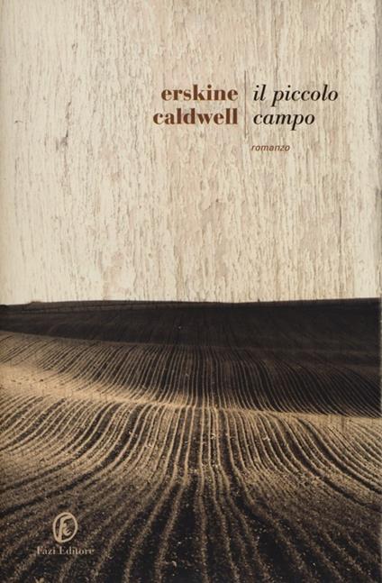Il piccolo campo - Erskine Caldwell - copertina