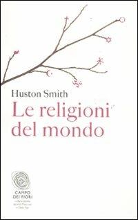Le religioni del mondo - Huston Smith - copertina