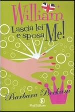 William lascia lei e sposa me!