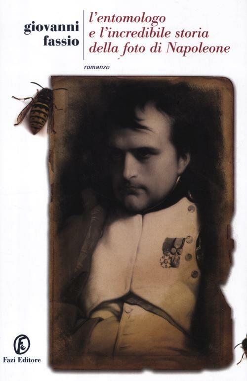 L' entomologo e l'incredibile storia della foto di Napoleone - Giovanni Fassio - copertina