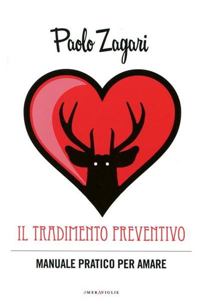 Il tradimento preventivo. Manuale pratico per amare - Paolo Zagari - copertina