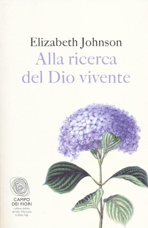 Alla ricerca del Dio vivente - Elizabeth A. Johnson - copertina