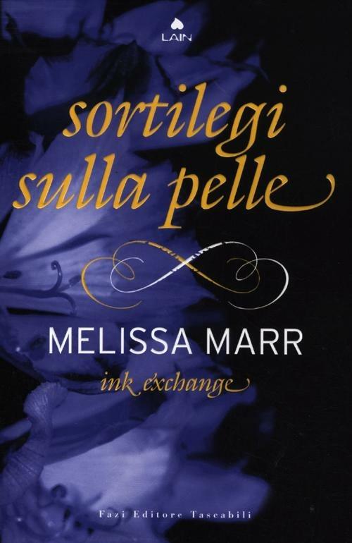 Ink exchange. Sortilegi sulla pelle - Melissa Marr - copertina
